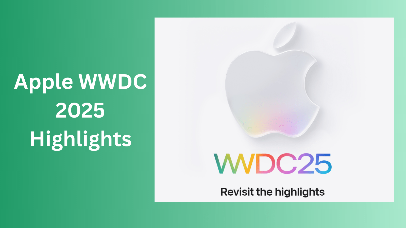Apple WWDC 2025 Highlights Apple WWDC 2025 Highlights