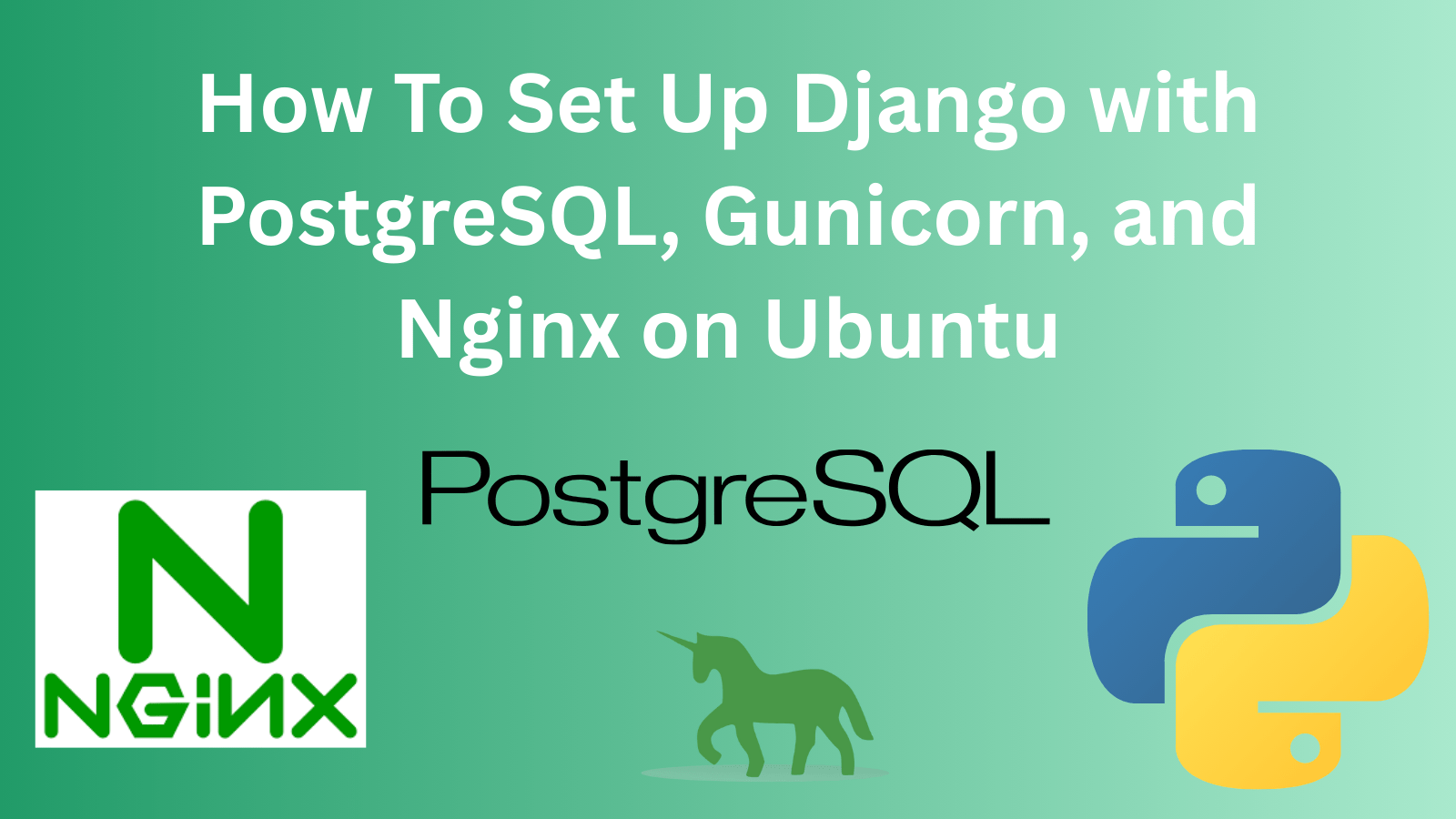 How To Set Up Django with PostgreSQL, Gunicorn, and Nginx on Ubuntu (Production-Ready) How To Set Up Django with PostgreSQL, Gunicorn, and Nginx on Ubuntu (Production-Ready)