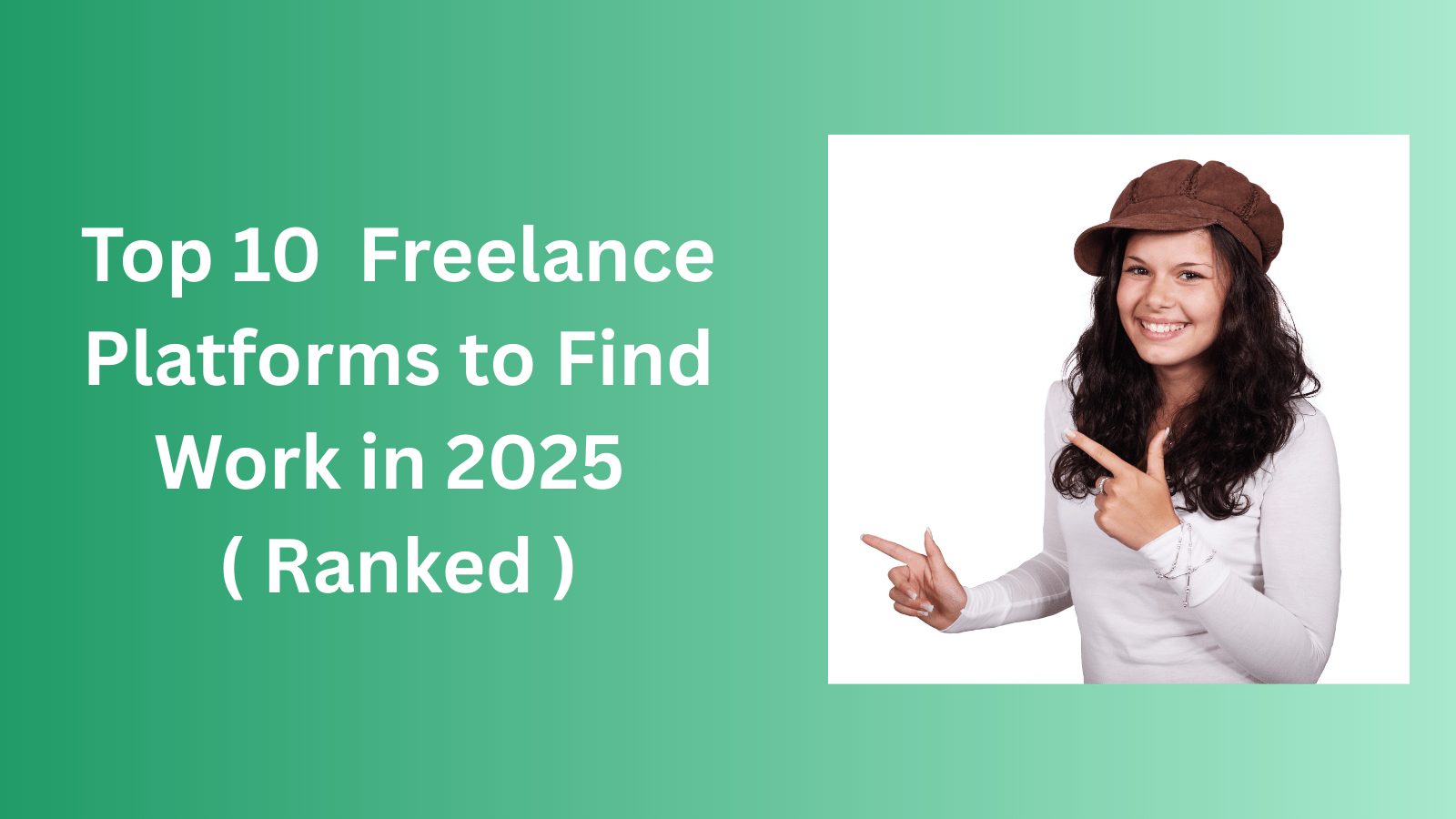 Top 10  Freelance Platforms to Find Work in 2025 ( Ranked )